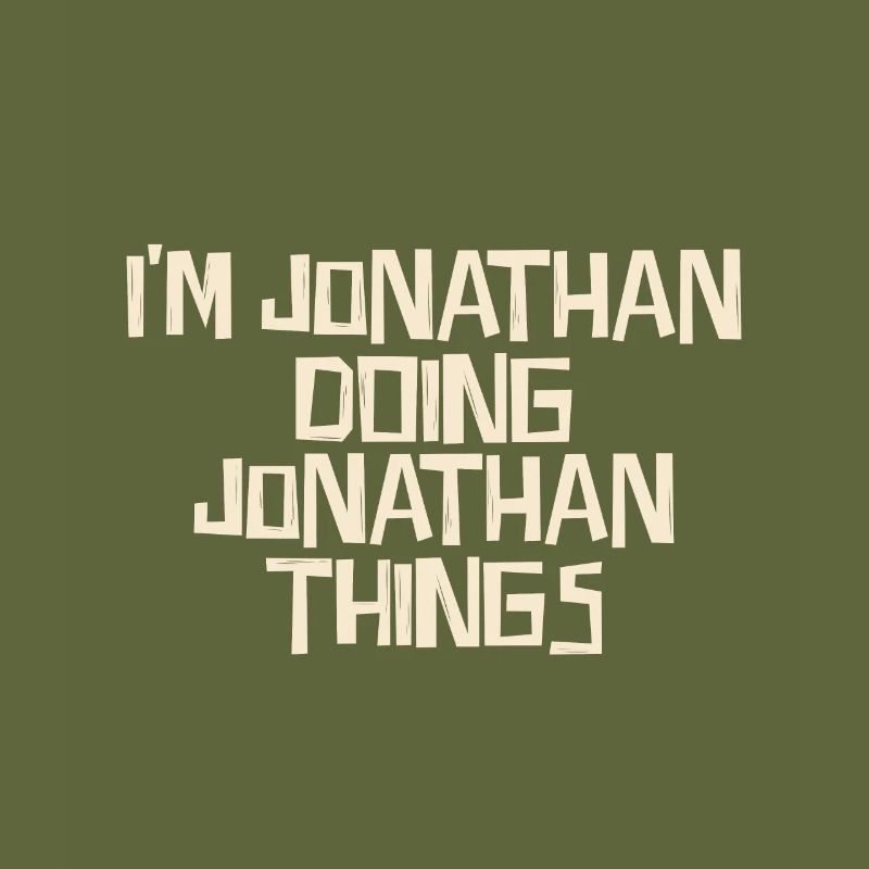 I'm Jonathan doing Jonathan things