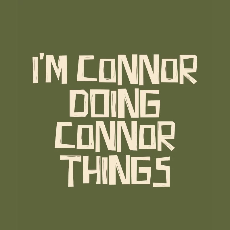I'm Connor doing Connor things