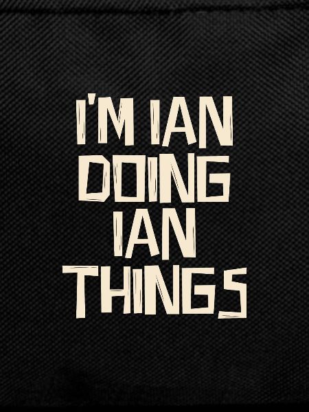 I'm Ian doing Ian things