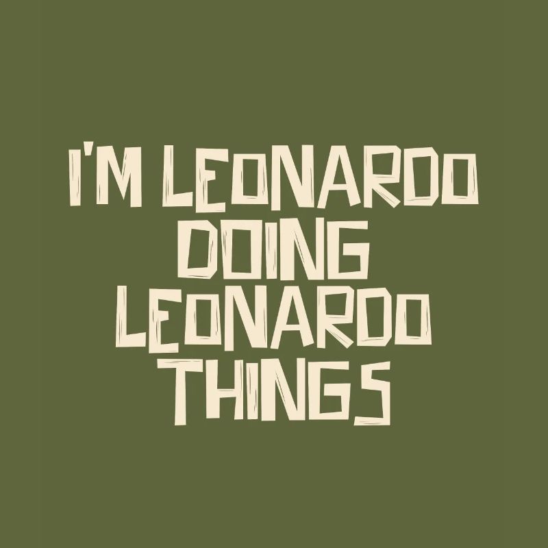 I'm Leonardo doing Leonardo things