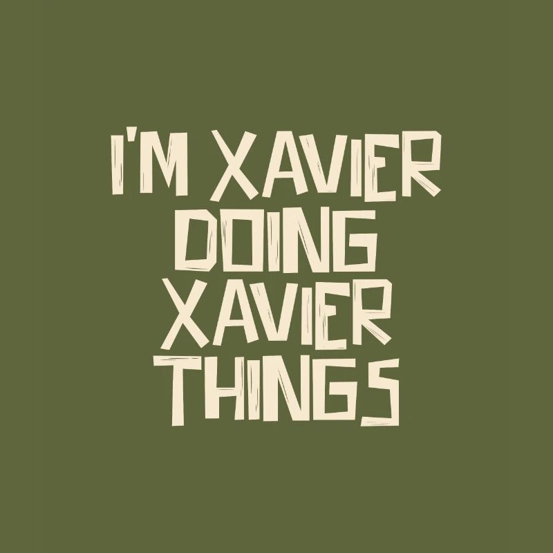 I'm Xavier doing Xavier things