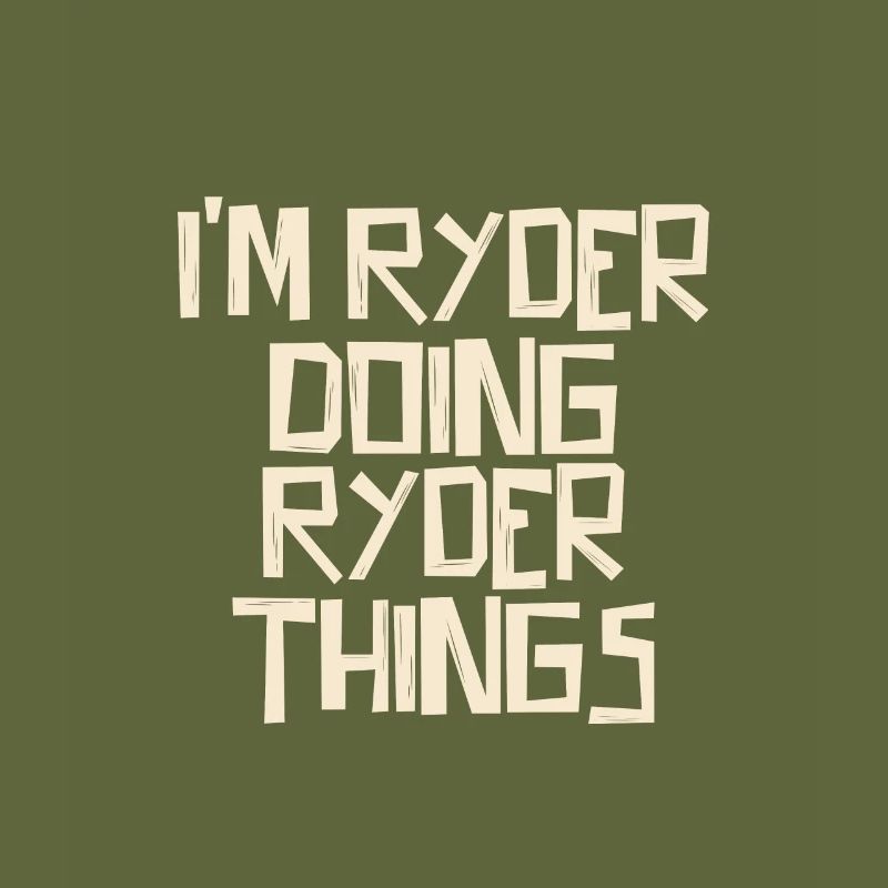 I'm Ryder doing Ryder things