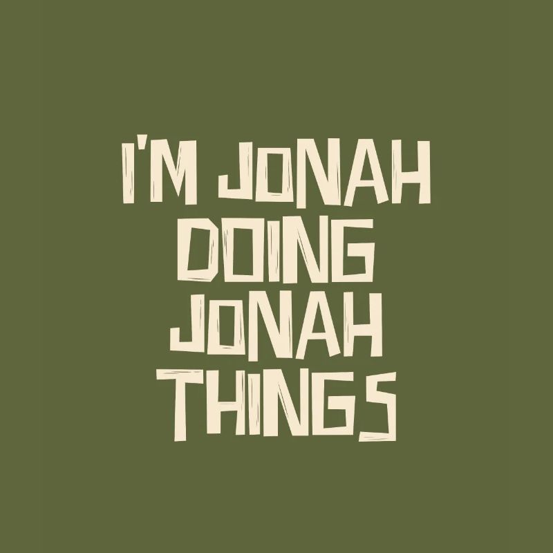 I'm Jonah doing Jonah things