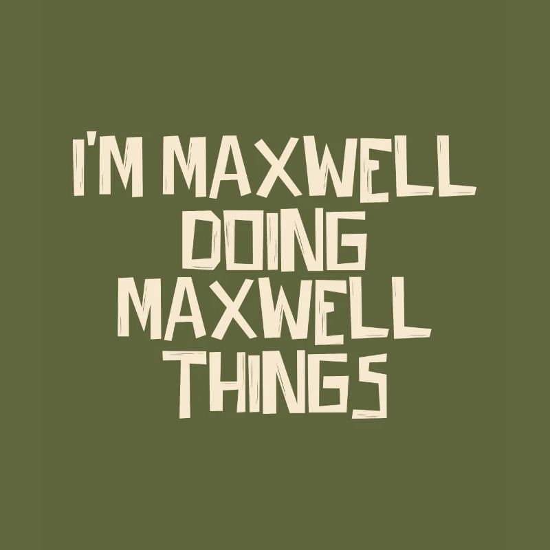 I'm Maxwell doing Maxwell things