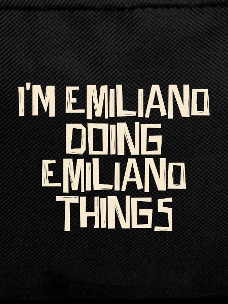 I'm Emiliano doing Emiliano things