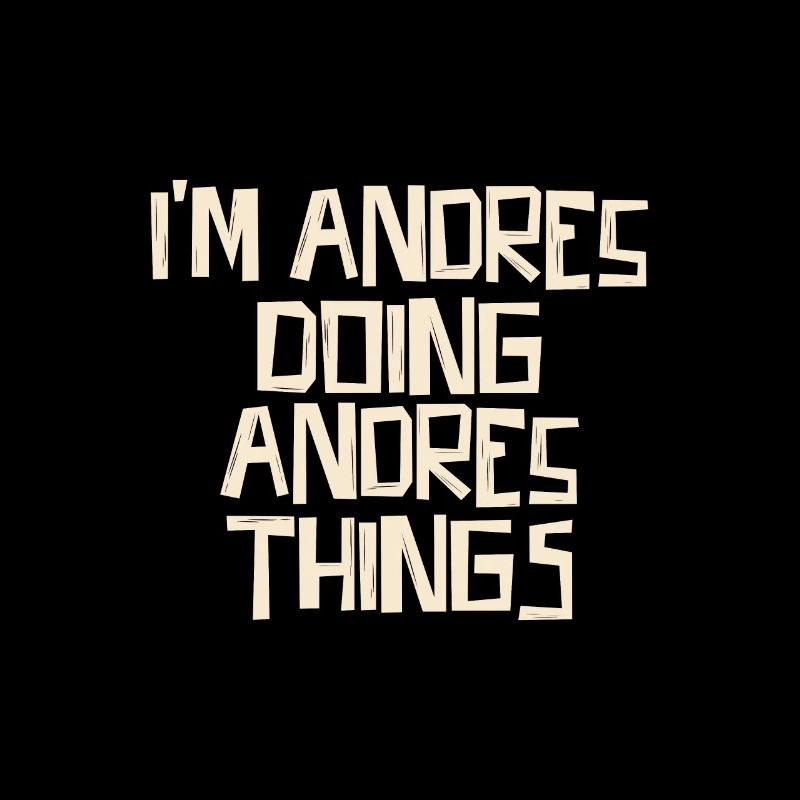 I'm Andres doing Andres things