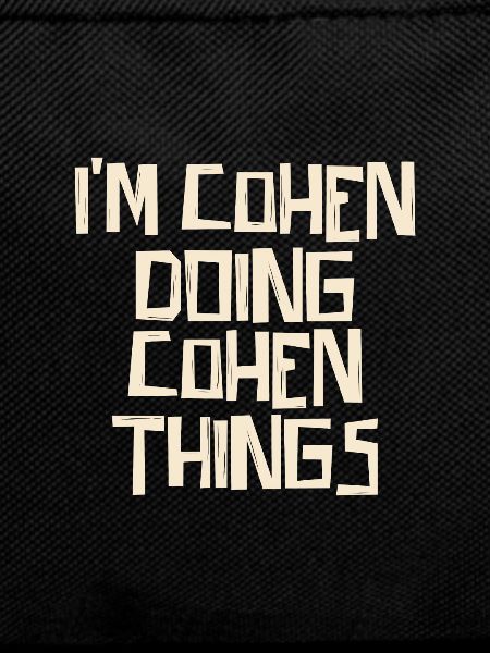 I'm Cohen doing Cohen things