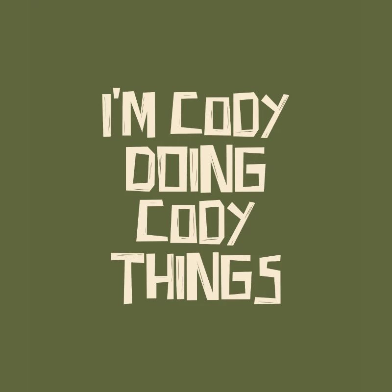 I'm Cody doing Cody things