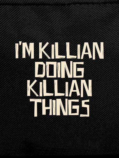 I'm Killian doing Killian things