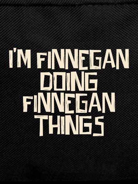 I'm Finnegan doing Finnegan things