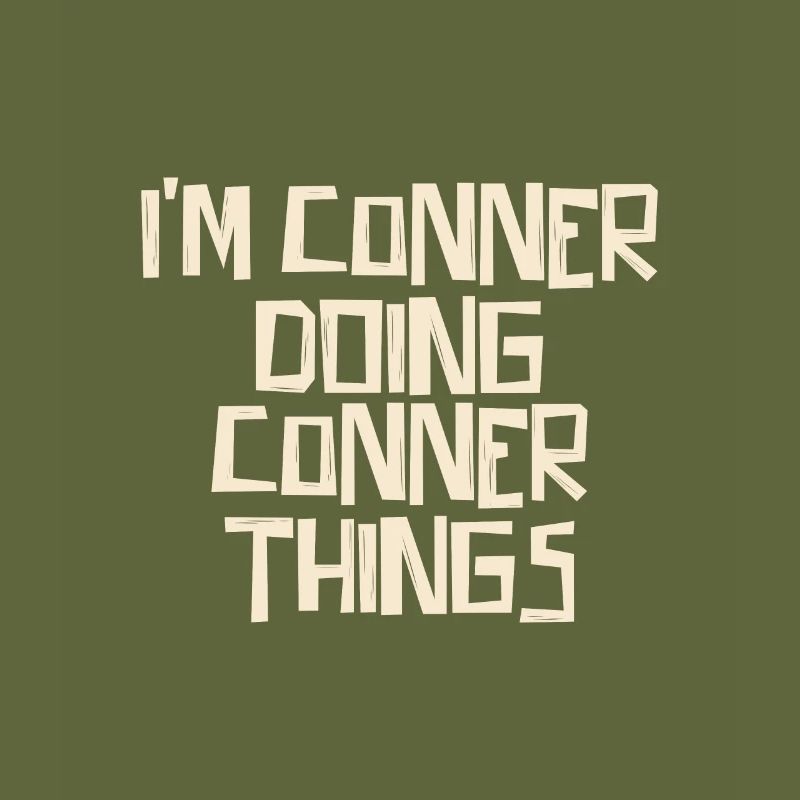 I'm Conner doing Conner things
