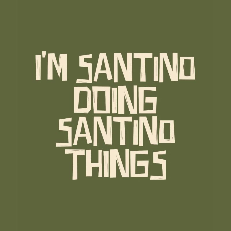 I'm Santino doing Santino things