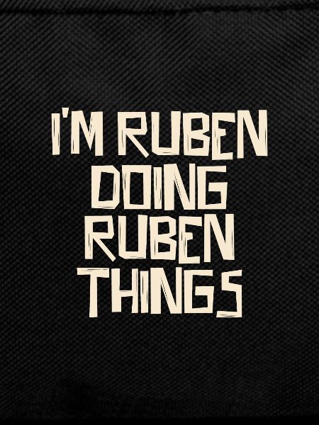 I'm Ruben doing Ruben things