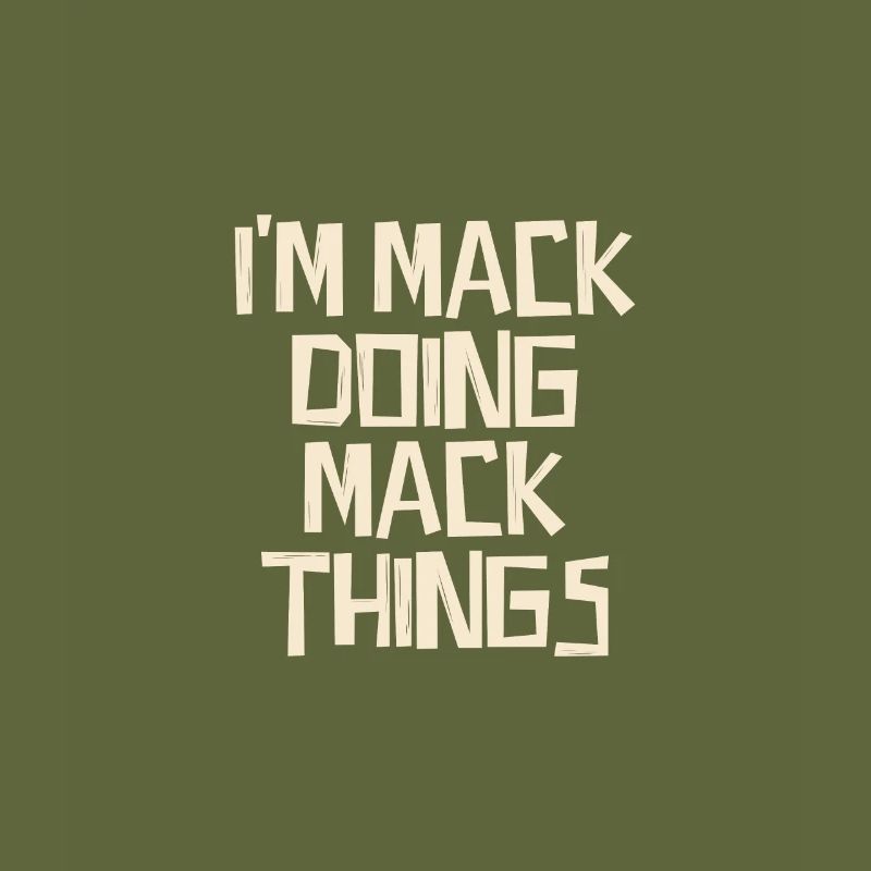 I'm Mack doing Mack things