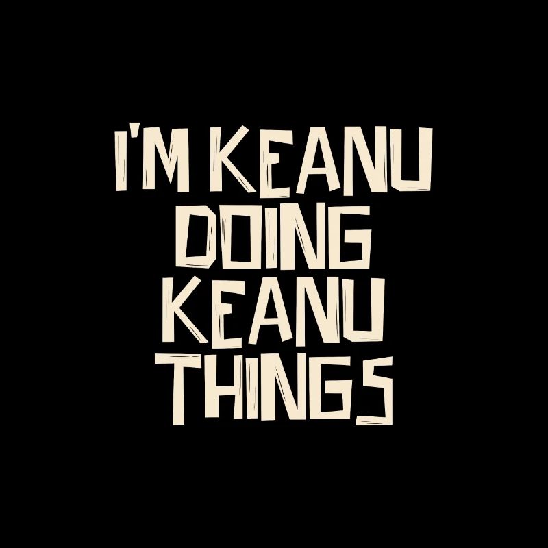 I'm Keanu doing Keanu things