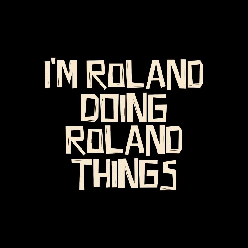 I'm Roland doing Roland things