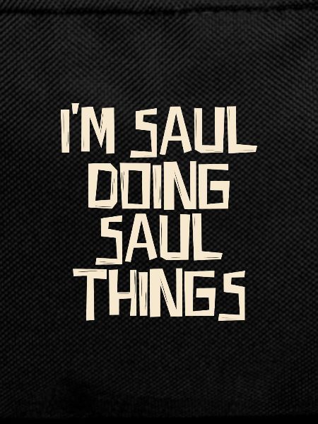 I'm Saul doing Saul things