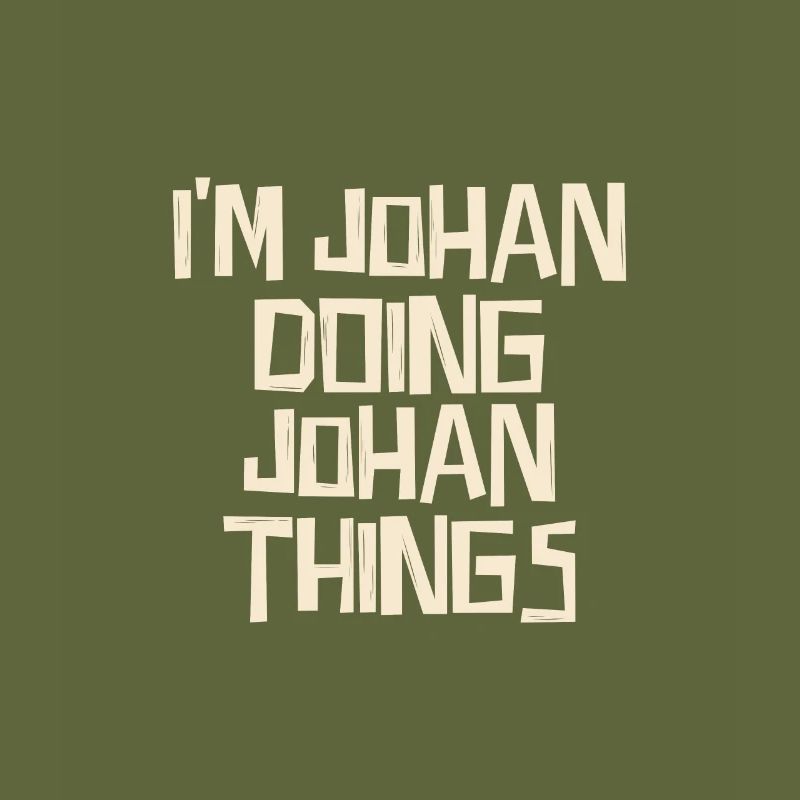 I'm Johan doing Johan things