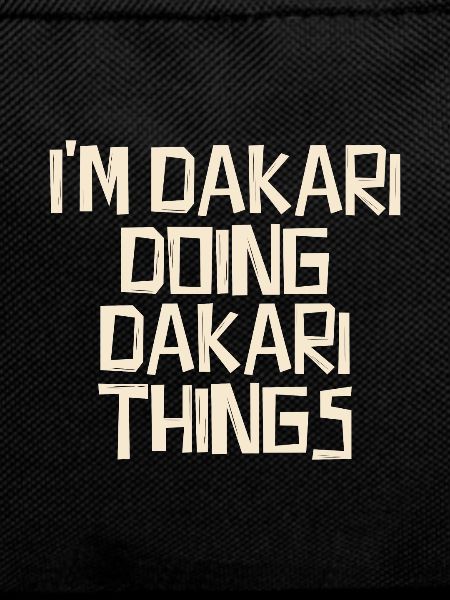 I'm Dakari doing Dakari things