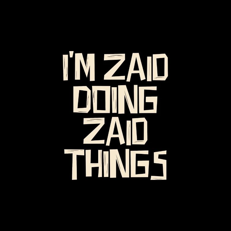 I'm Zaid doing Zaid things