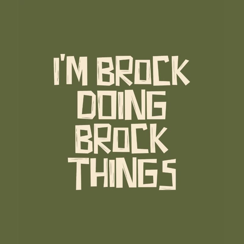 I'm Brock doing Brock things