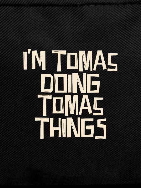 I'm Tomas doing Tomas things
