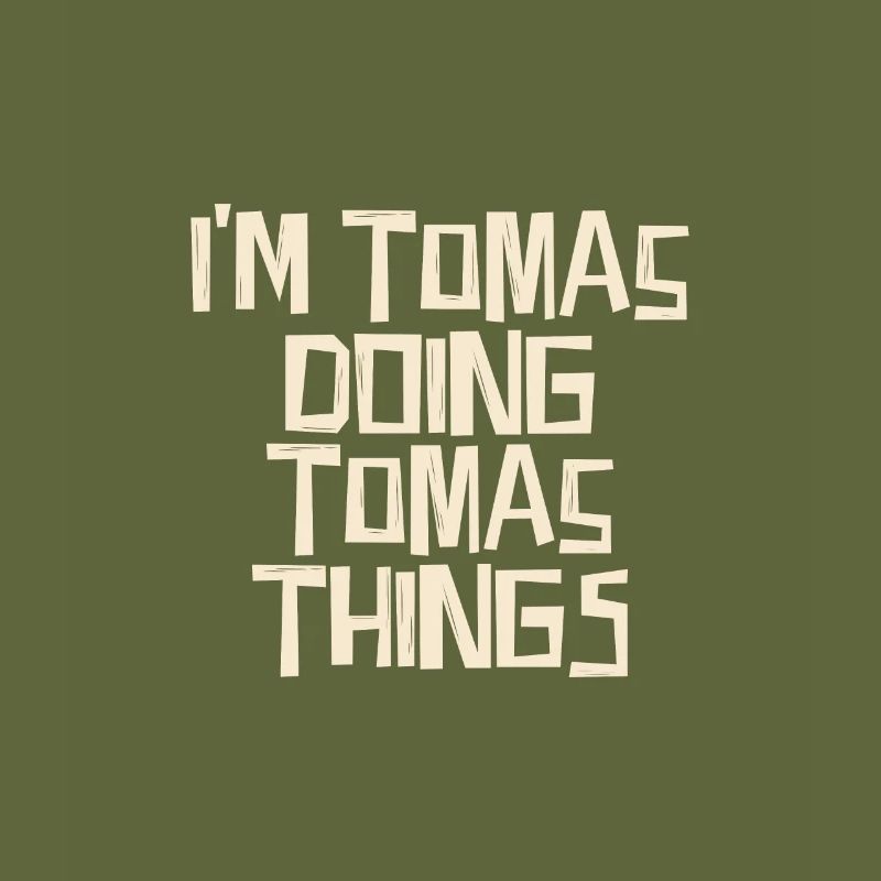 I'm Tomas doing Tomas things