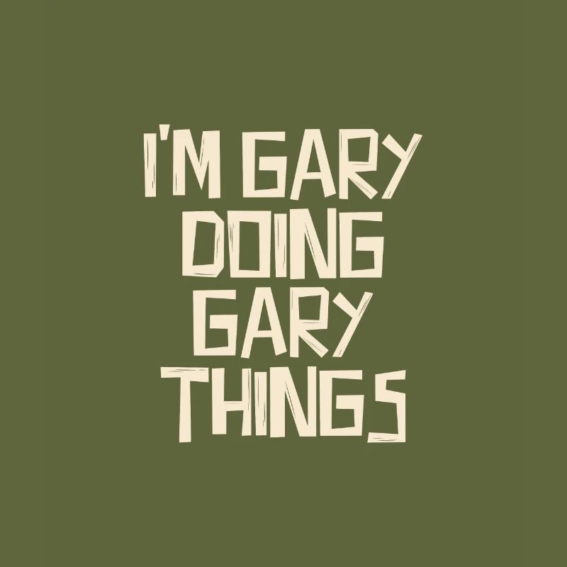 I'm Gary doing Gary things