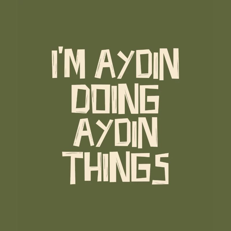 I'm Aydin doing Aydin things