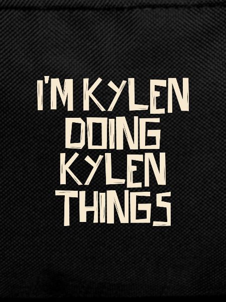 I'm Kylen doing Kylen things