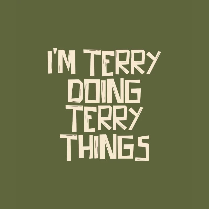 I'm Terry doing Terry things