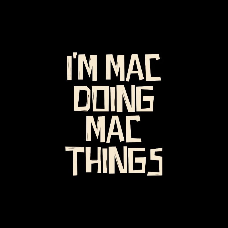 Je suis Mac en train de faire des choses Mac