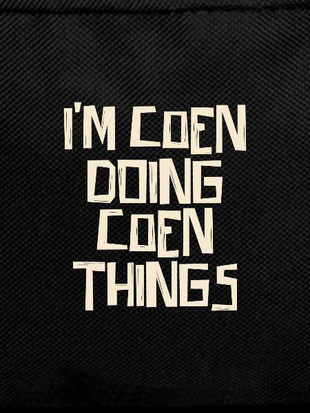 I'm Coen doing Coen things