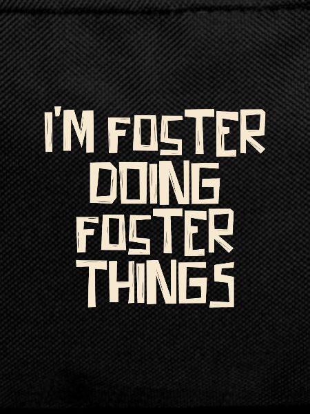 I'm Foster doing Foster things