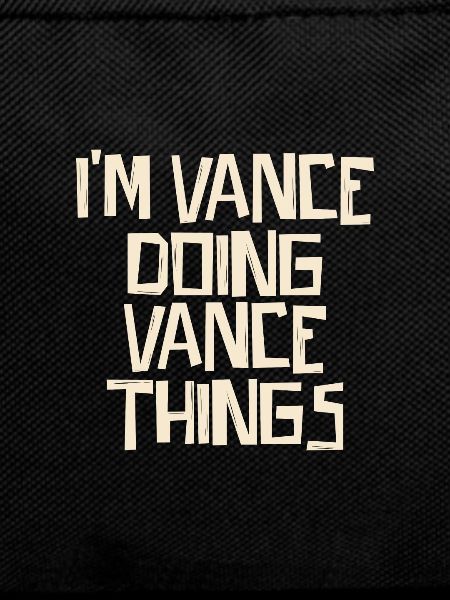 I'm Vance doing Vance things