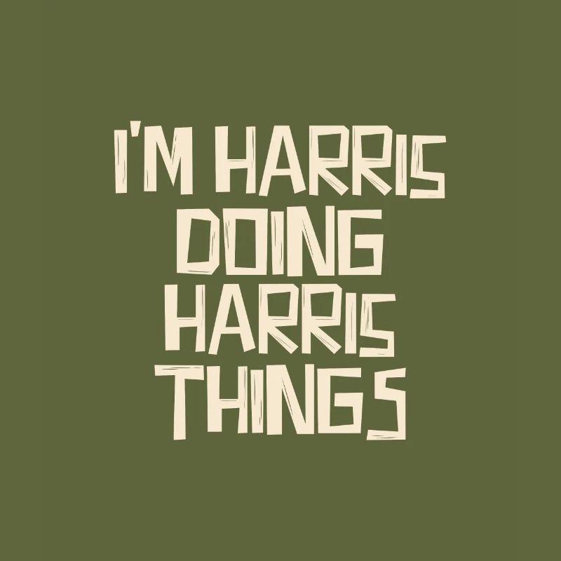I'm Harris doing Harris things