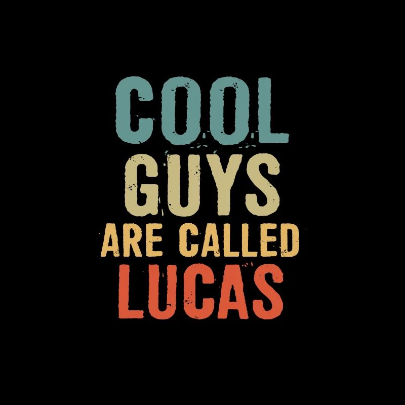 Cool guys are called lucas