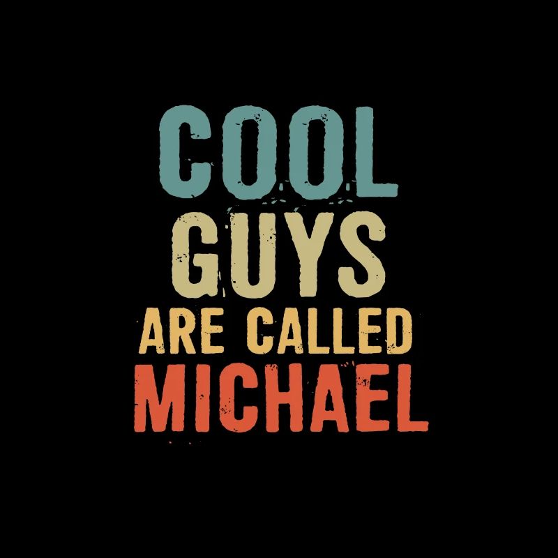 Cool guys are called Michael