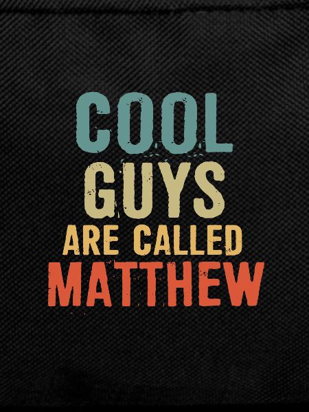 Cool guys are called Matthew