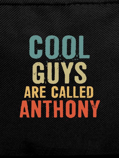Cool guys are called Anthony
