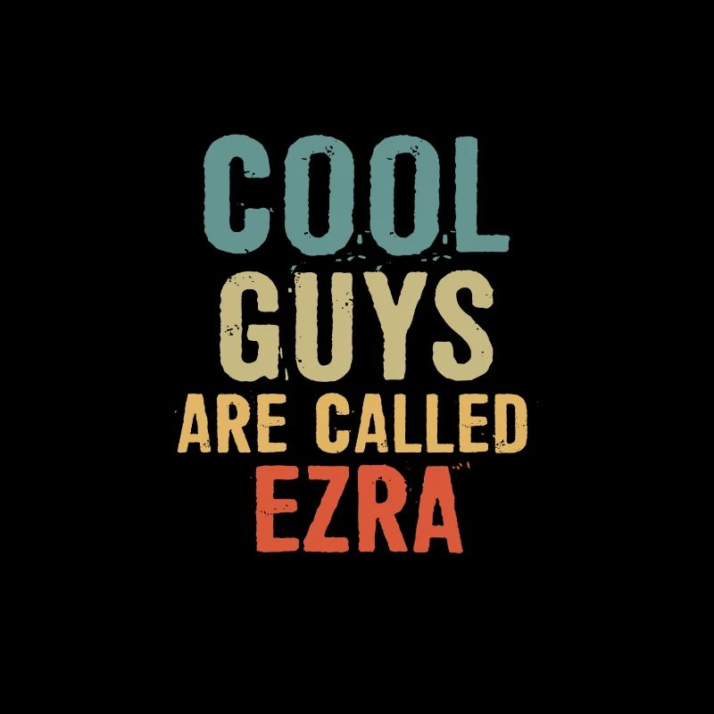 Cool guys are called Ezra