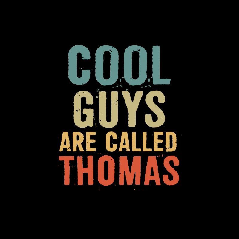 Cool guys are called Thomas