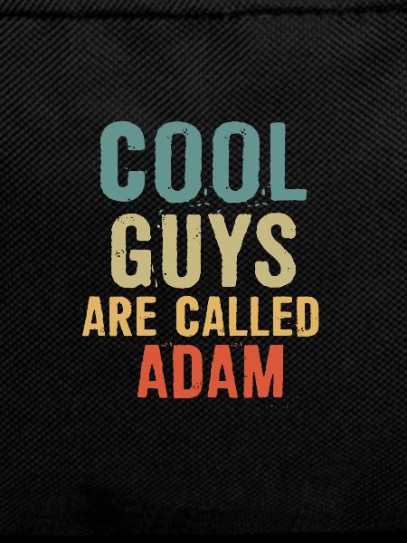 Cool guys are called adam