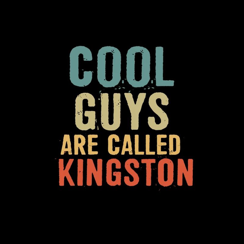 Cool guys are called Kingston