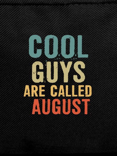 Cool guys are called august