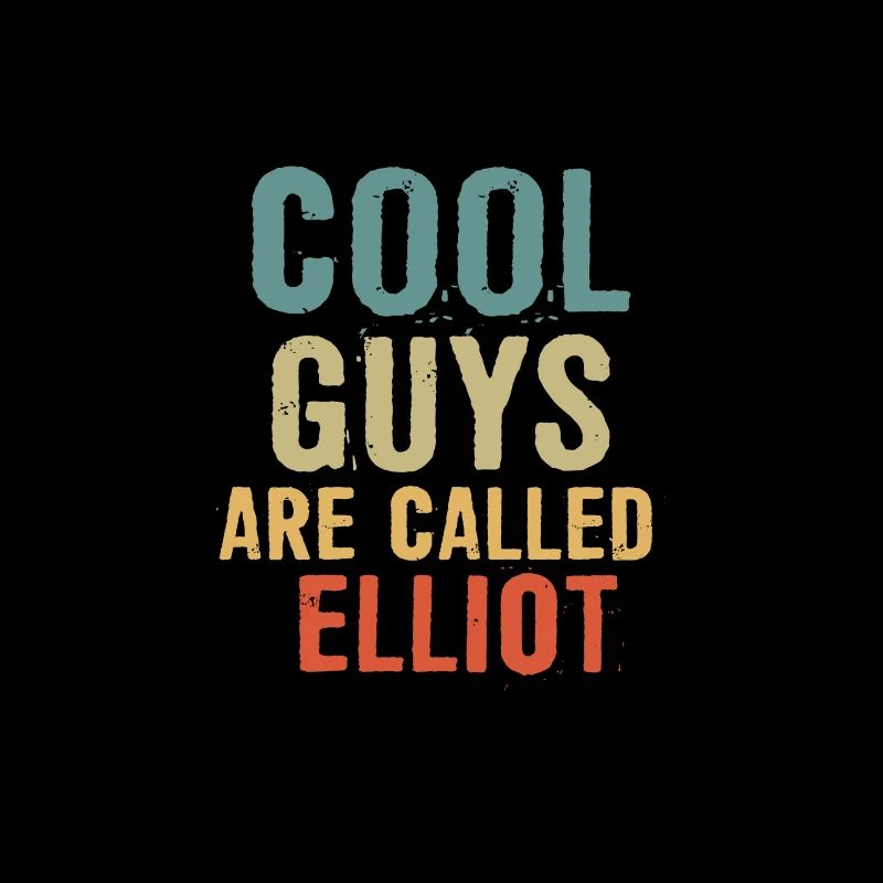 Cool guys are called elliot