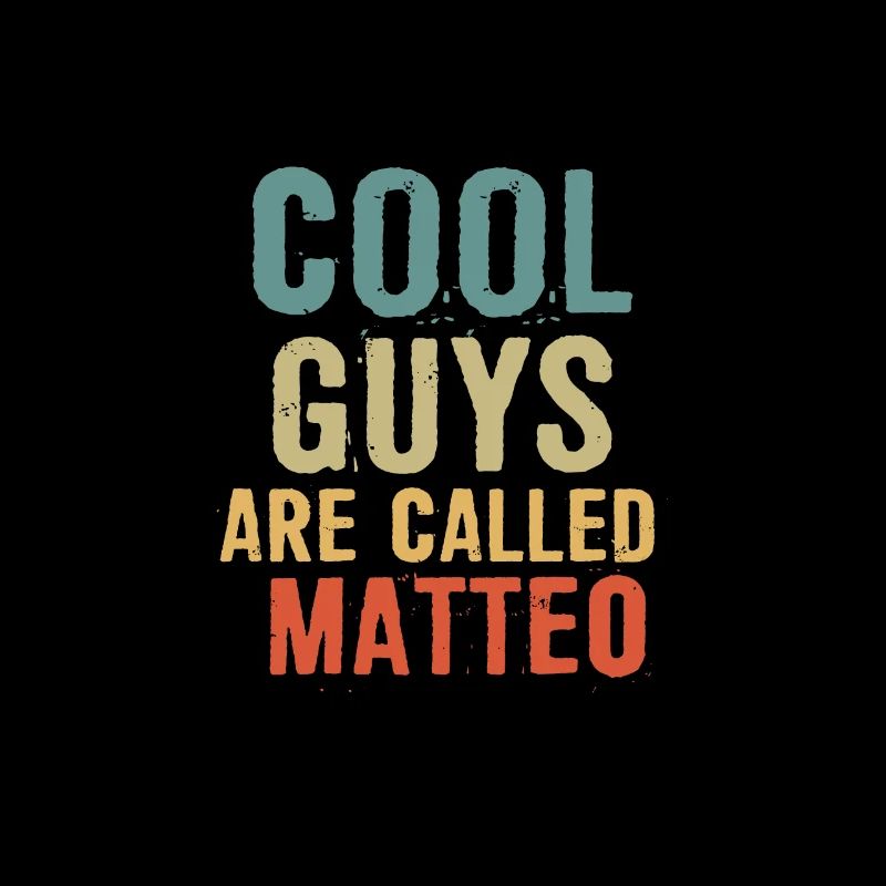 Cool guys are called matteo