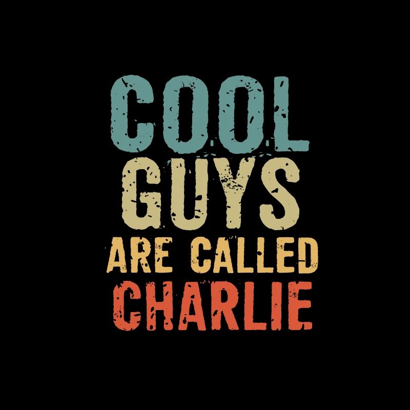 Cool guys are called Charlie