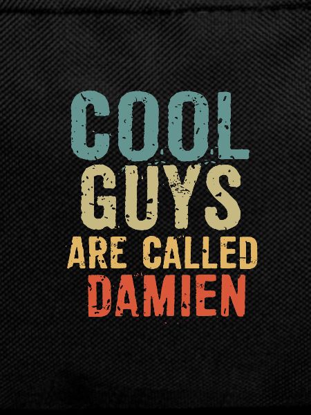 Cool guys are called damien