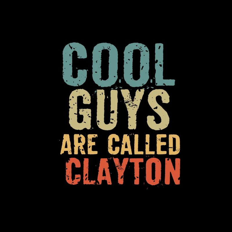 Cool guys are called clayton